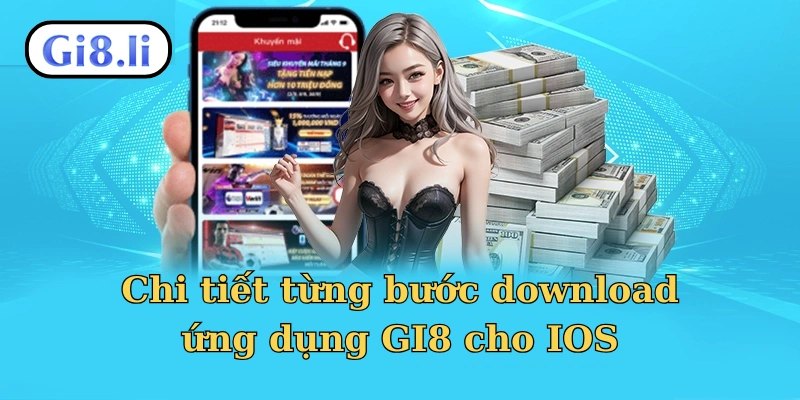 Chi tiết từng bước download ứng dụng GI8 cho IOS