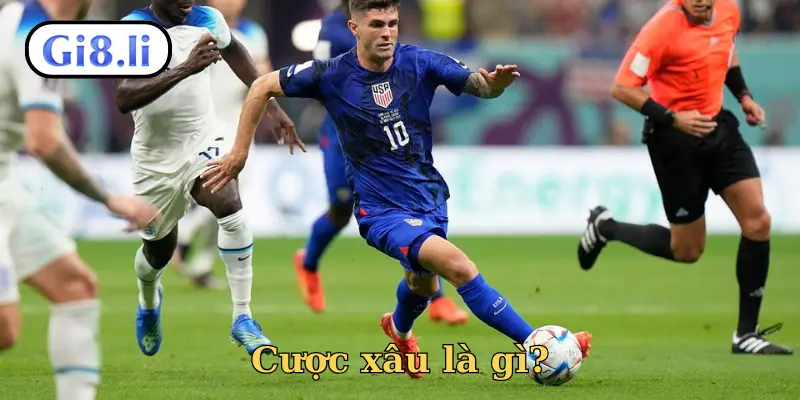 Cược xâu là gì?