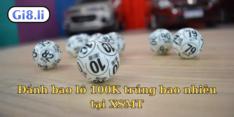 Đánh bao lô 100K trúng bao nhiêu tại XSMT