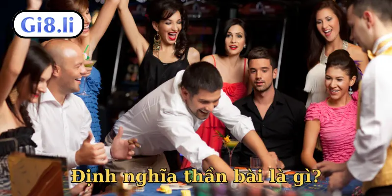 Định nghĩa thần bài là gì?