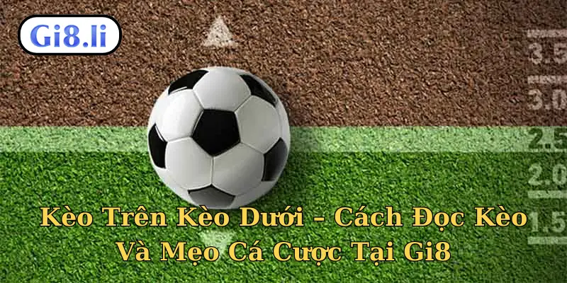 Kèo trên kèo dưới