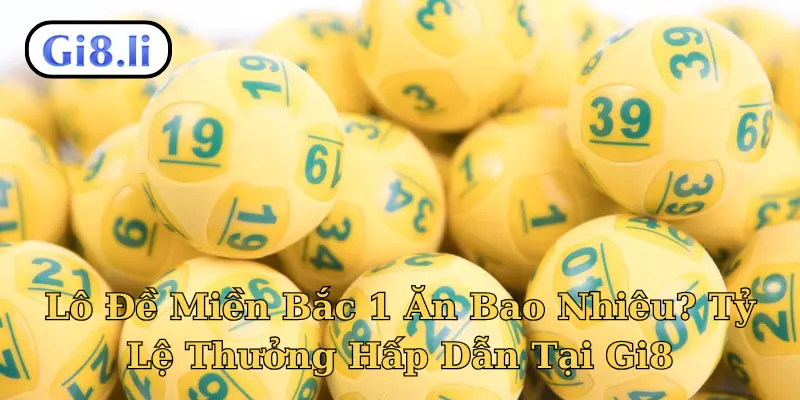 Lô đề miền Bắc 1 ăn bao nhiêu