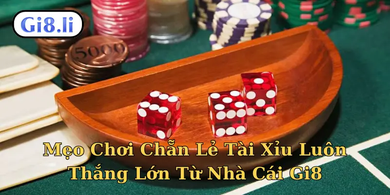 Mẹo chơi chẵn lẻ tài xỉu