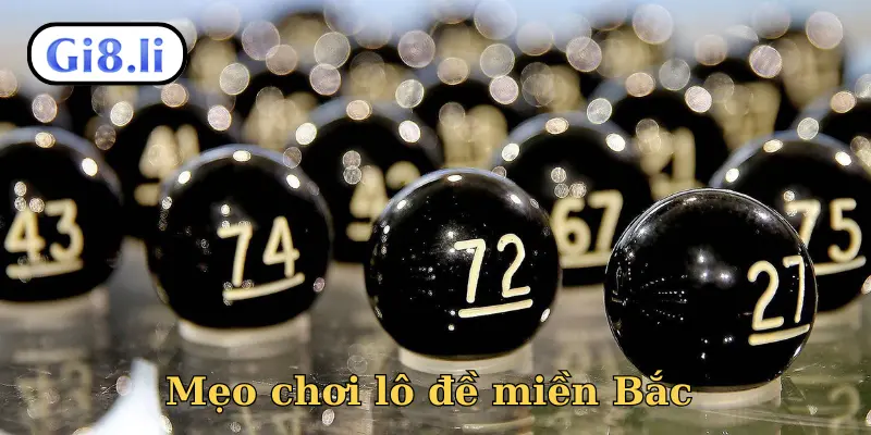 Mẹo chơi lô đề miền Bắc