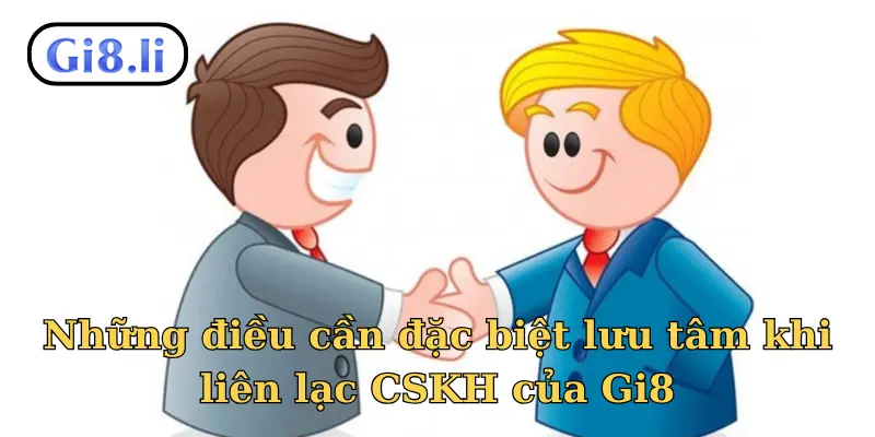 Những điều cần đặc biệt lưu tâm khi liên lạc CSKH