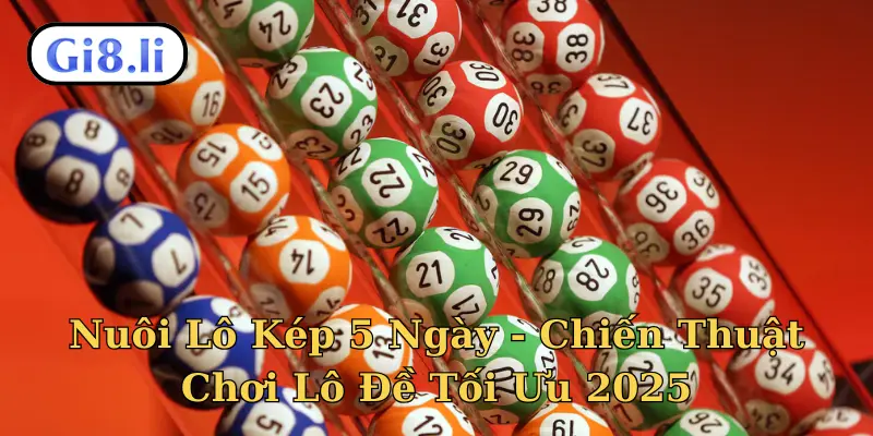 Nuôi lô kép 5 ngày